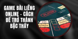 Game Bài Liêng Online - Cách Để Trở Thành Bậc Thầy